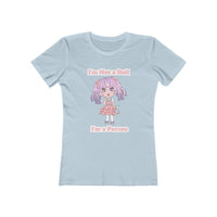 I'm Not a Doll Women's Boyfriend Tee