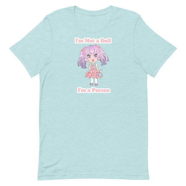 I'm Not a Doll Unisex T-Shirt